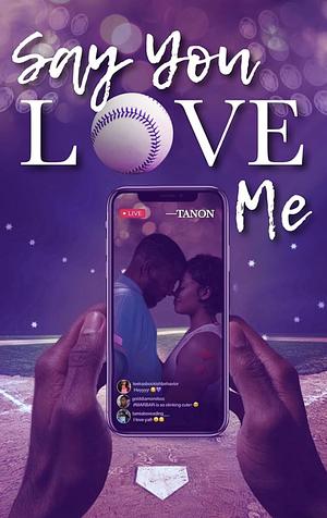 Say You Love Me by Tanon Tales