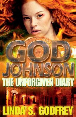 God Johnson: The Unforgiven Diary of the Disciple of a Lesser God by Linda S. Godfrey