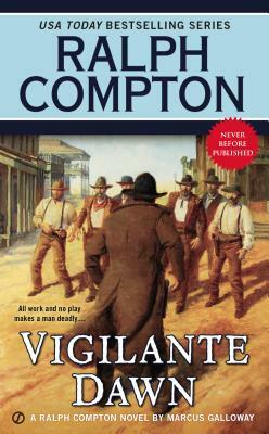 Ralph Compton Vigilante Dawn by Ralph Compton, Marcus Galloway