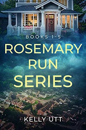 Rosemary Run Series: Books 1-5 by Kelly Utt