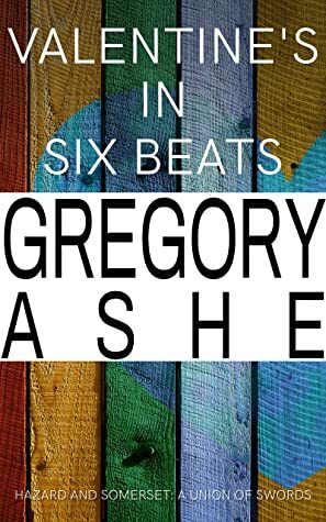 Valentine's in Six Beats by Gregory Ashe