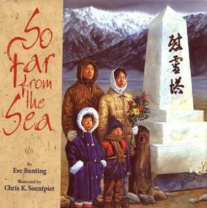 So Far from the Sea by Chris K. Soentpiet, Eve Bunting