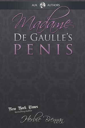 Madame de Gaulle's Penis by Herbie Brennan