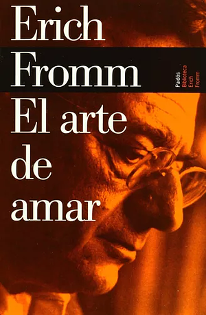 El arte de amar by Erich Fromm