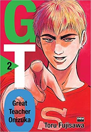 GTO: Great Teacher Onizuka, Vol. 02 by Tōru Fujisawa