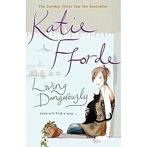 Living Dangerously by Katie Fforde