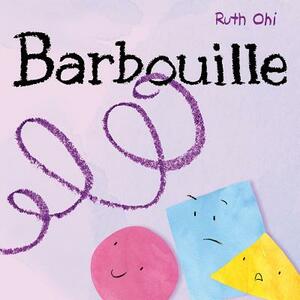 Barbouille by Ruth Ohi