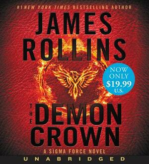 The Demon Crown: A SIGMA Force Novel by James Rollins