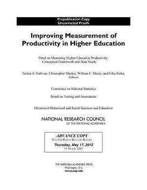 Improving Measurement of Productivity in Higher Education by Board on Testing and Assessment, National Research Council, Division of Behavioral and Social Scienc