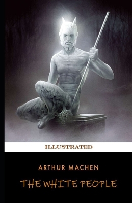 The White People Illustrated by Arthur Machen