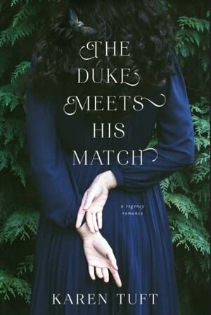The Duke Meets His Match by Karen Tuft