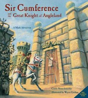 Sir Cumference and the Great Knight of Angleland by Cindy Neuschwander, Wayne Geehan