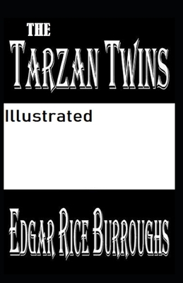 The Tarzan Twins Illustrated by Edgar Rice Burroughs