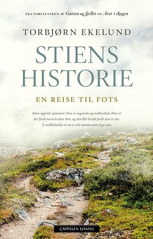 Stiens historie: en reise til fots by Torbjørn Ekelund