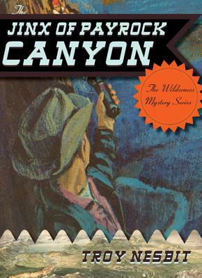 The Jinx of Payrock Canyon by Troy Nesbit