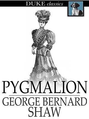 Pygmalion by George Bernard Shaw