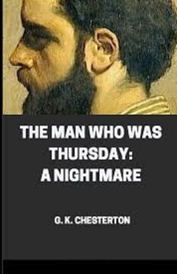 The Man Who Was Thursday: a Nightmare Illustrated by G. K. Chesterton