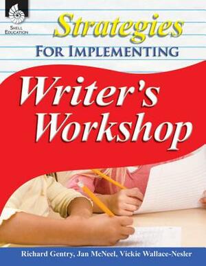 Strategies for Implementing Writer's Workshop by Richard Gentry