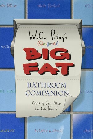 W.c. Privy's Original Big Fat Bathroom Companion by Erin Barrett, Jack Mingo