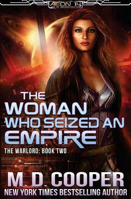 The Woman Who Seized an Empire by M. D. Cooper