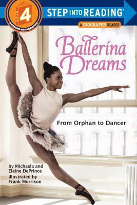 Ballerina Dreams: From Orphan to Dancer (Step Into Reading, Step 4) by Michaela DePrince