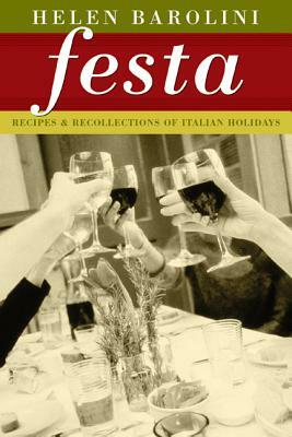 Festa: Recipes and Recollections of Italian Holidays by Helen Barolini
