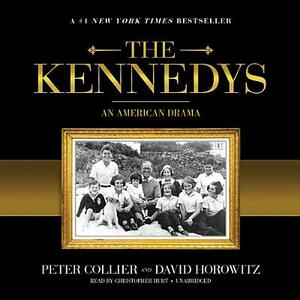 The Kennedys: An American Drama by David Horowitz, Peter Collier