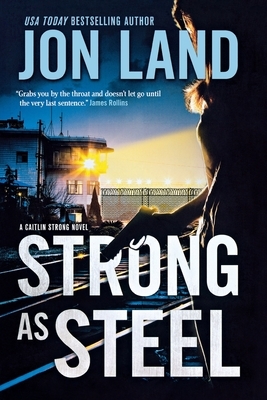 Strong As Steel by Jon Land