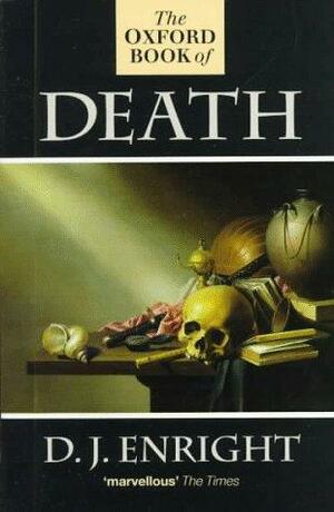 The Oxford Book of Death by D.J. Enright