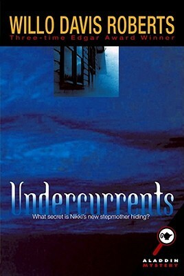 Undercurrents by Willo Davis Roberts