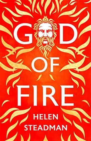 God of Fire (Greek Myths: A New Retelling) by Helen Steadman
