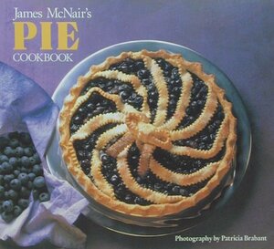 James McNair's Pie Cookbook by James McNair