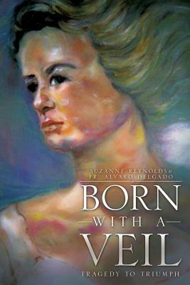 Born with a Veil by Alvaro Delgado, Suzanne Reynolds