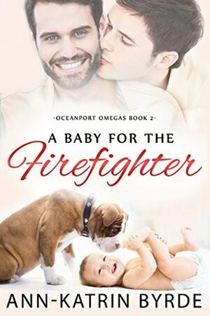 A Baby for the Firefighter by Ann-Katrin Byrde