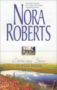 The MacKade Brothers: Devin and Shane by Nora Roberts