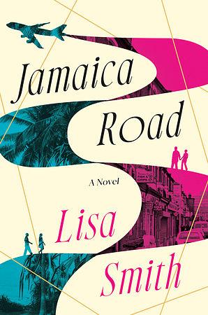 Jamaica Road: A Novel by Lisa Smith