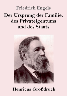 Der Ursprung der Familie, des Privateigentums und des Staats: Im Anschluß an Lewis H. Morgans Forschungen by Friedrich Engels