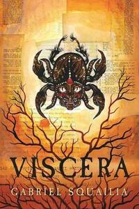 Viscera by Gabriel Squailia