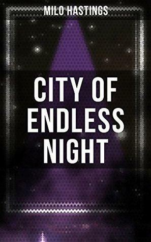 City of Endless Night: Foreseeing the Rise of Nazi Fascism by Milo M. Hastings