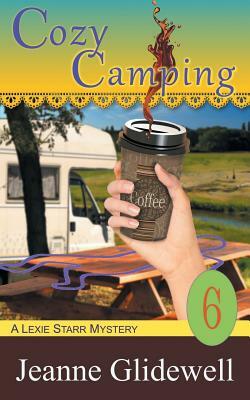 Cozy Camping (A Lexie Starr Mystery, Book 6) by Jeanne Glidewell