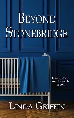 Beyond Stonebridge by Linda Griffin