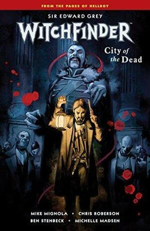 Witchfinder Volume 4: City of the Dead by Mike Mignola, Chris Roberson