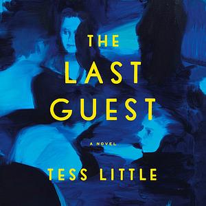 The Last Guest  by Tess Little