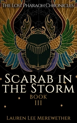 Scarab in the Storm by Lauren Lee Merewether