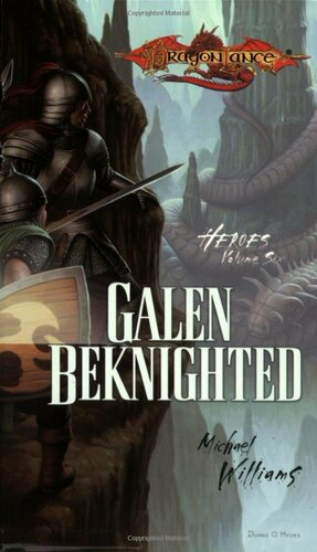 Galen Beknighted: Heroes, Volume Six by Michael Williams