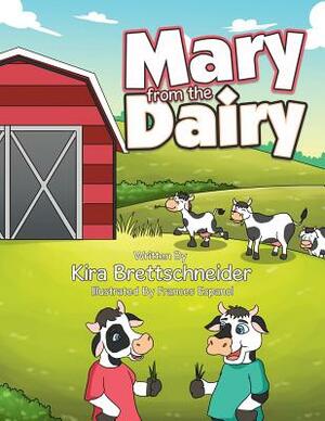 Mary from the Dairy by Kira Brettschneider