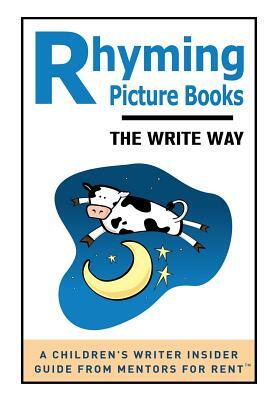 Rhyming Picture Books: The Write Way by Laura Purdie Salas, Lisa Bullard