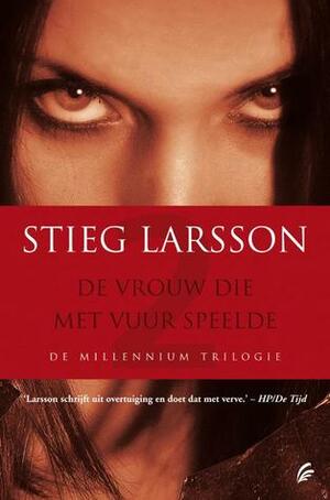 De vrouw die met vuur speelde by Stieg Larsson
