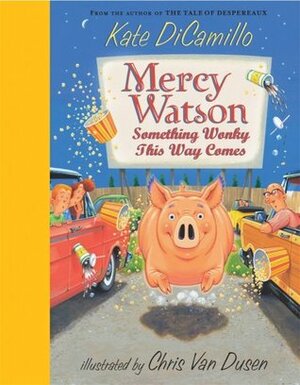 Mercy Watson: Something Wonky This Way Comes by Kate DiCamillo, Chris Van Dusen