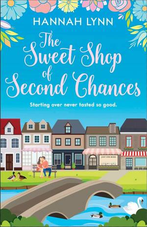 The Sweet Shop of Second Chances by Hannah M. Lynn